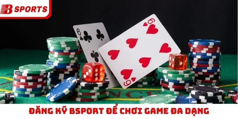 Đăng ký Bsport để chơi game đa dạng