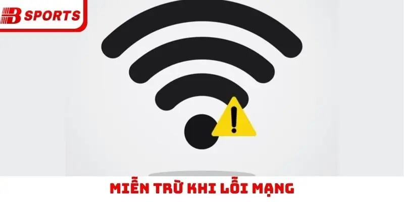 Miễn trừ khi lỗi mạng